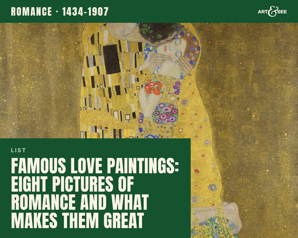 Famous Love Paintings: Eight Pictures of Romance and What Makes Them Great: cover showing Gustav Klimt, The Kiss, 1907-1908