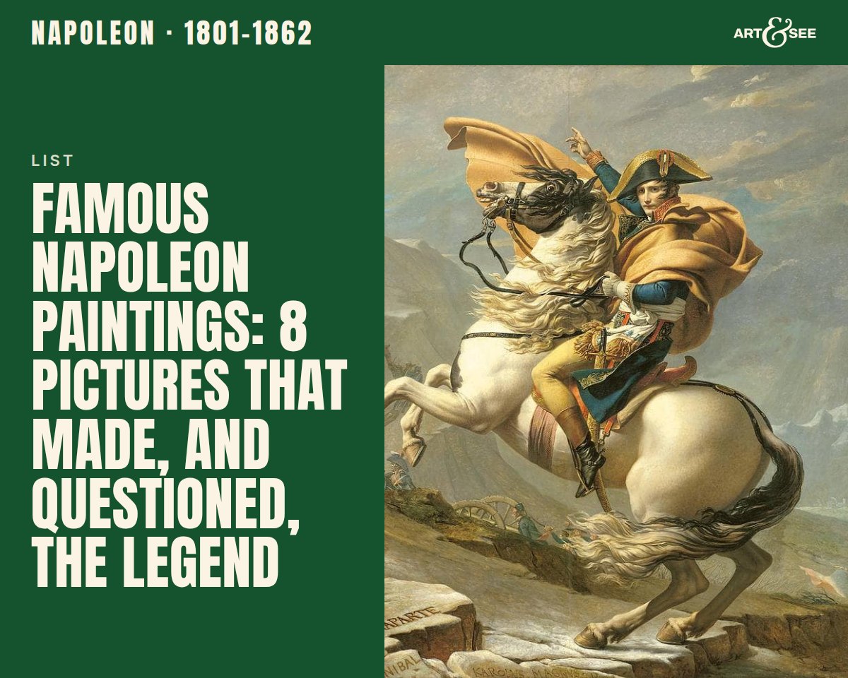 Famous Napoleon Paintings: 8 Pictures That Made, and Questioned, the Legend: cover showing Jacques-Louis David, Napoleon Crossing the Alps at the St Bernard Pass, 1801-1805