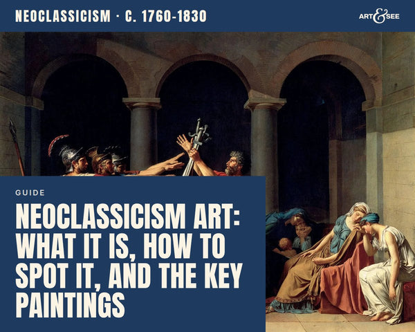 Neoclassicism Art: What It Is, How to Spot It, and the Key Paintings: cover showing Jacques-Louis David, The Oath of the Horatii, 1784