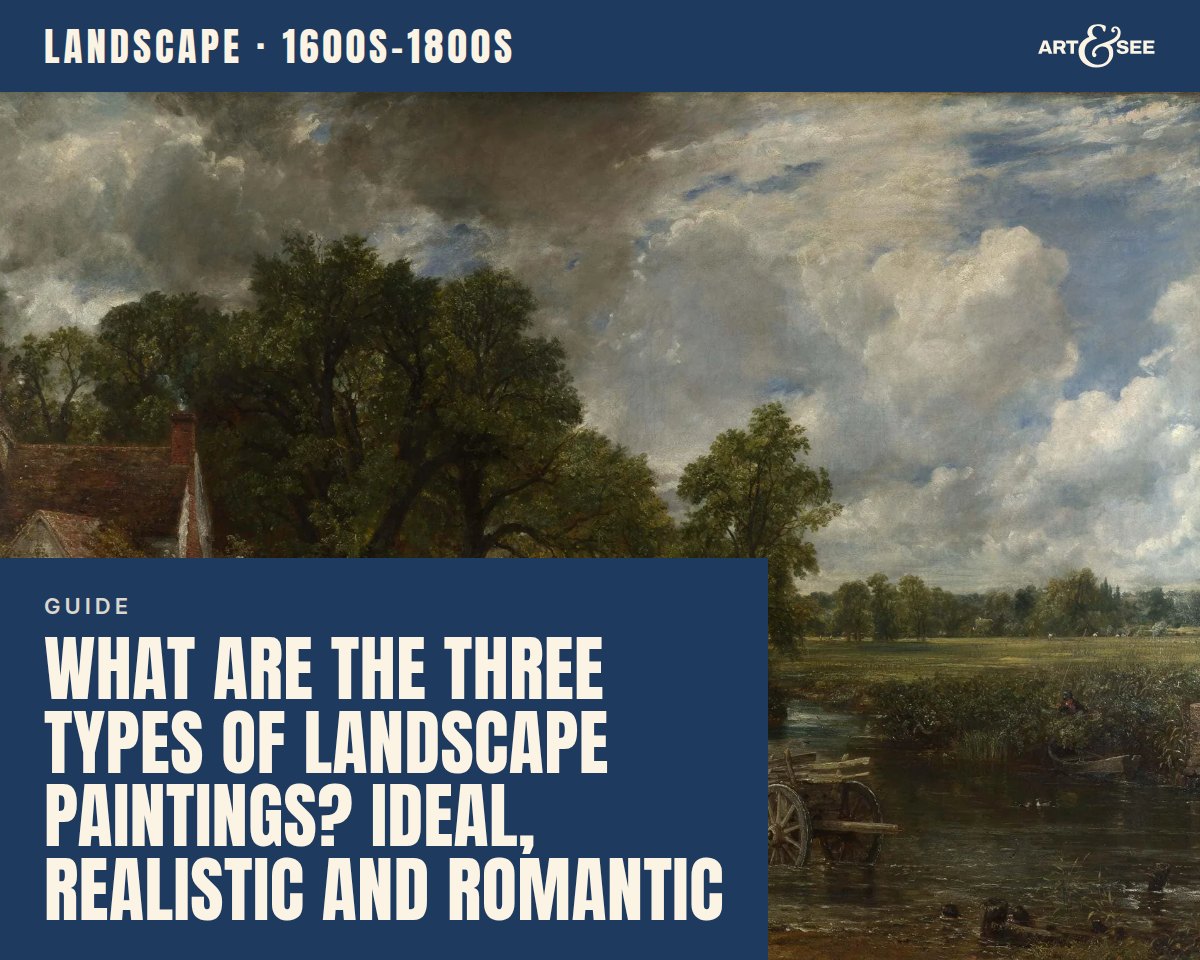 What Are the Three Types of Landscape Paintings? Ideal, Realistic and Romantic: cover showing John Constable, The Hay Wain, 1821